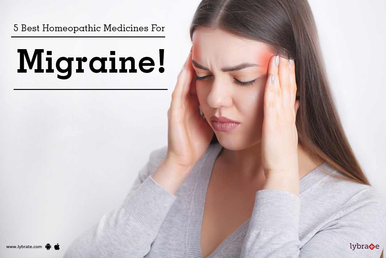 5 Best Homeopathic Medicines For Migraine!