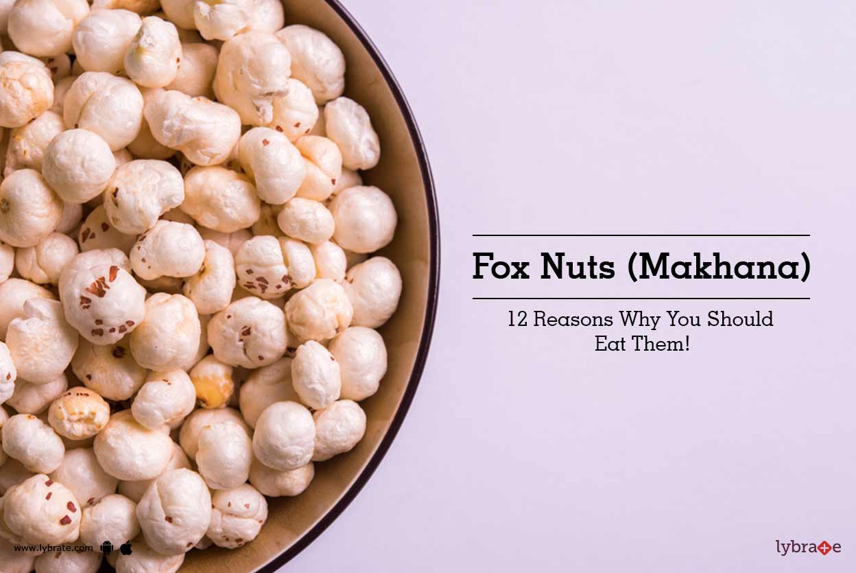Fox Nuts (Makhana) 12 Reasons Why You Should Eat Them! By Dt