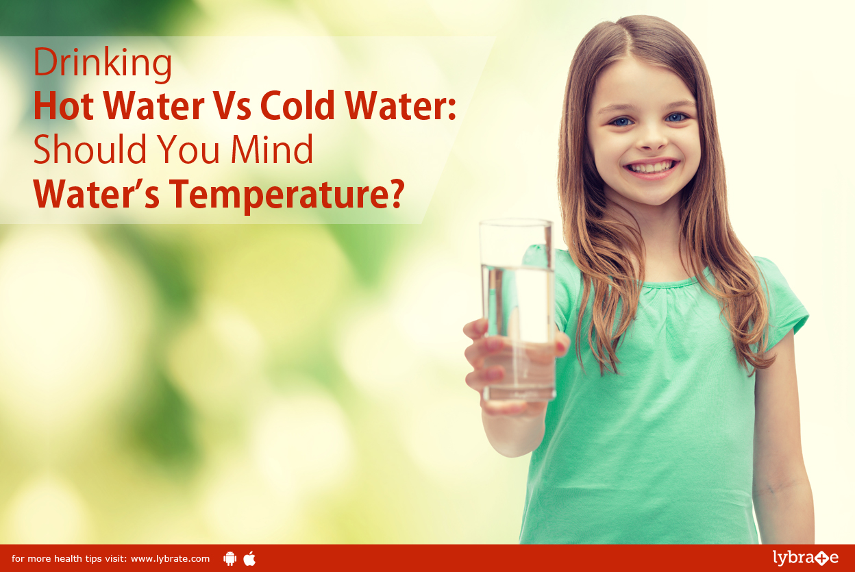 Drinking Hot Water Vs Cold Water: Should You Mind Water's Temperature?